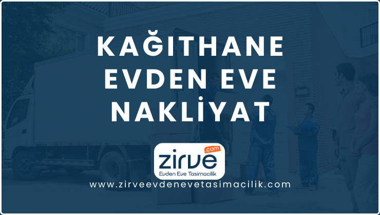 Kağıthane Evden Eve Nakliyat