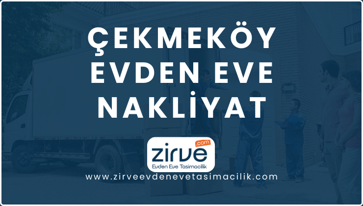 Çekmeköy Evden Eve Nakliyat