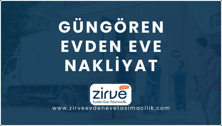 Güngören Evden Eve Nakliyat