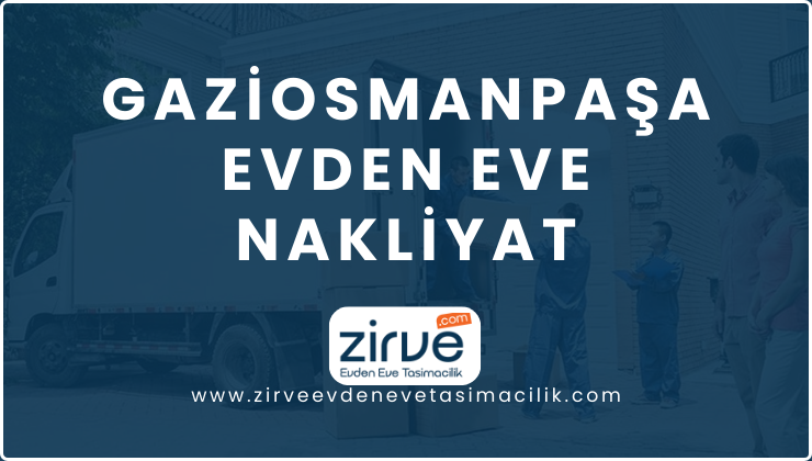 Gaziosmanpaşa Evden Eve Nakliyat